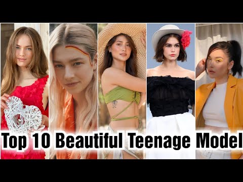 Top 10 Most Beautiful Teenage Models || Youngest Models || Hottest Models