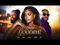 LOVE S GOODBYE Uche Montana Jimmy Odukoya Bolanle Ninolowo Latest 2025 Movie Trending