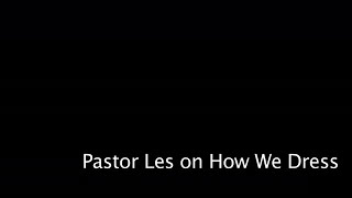 Pastor Les on Modesty, A Biblical model