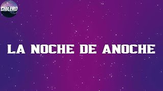 Bad Bunny - LA NOCHE DE ANOCHE (Letra/Lyrics)