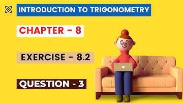 | Introduction To Trigonometry | Chapter-8 | Exercise 8.2 I Question 3 | NCERT Maths Class-10 |