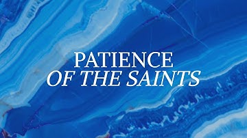 🎵 Scripture Song | Patience of the Saints