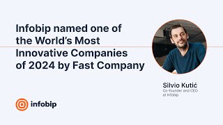 Infobip named one of the World’s Most Innovative Companies of 2024 by Fast Company