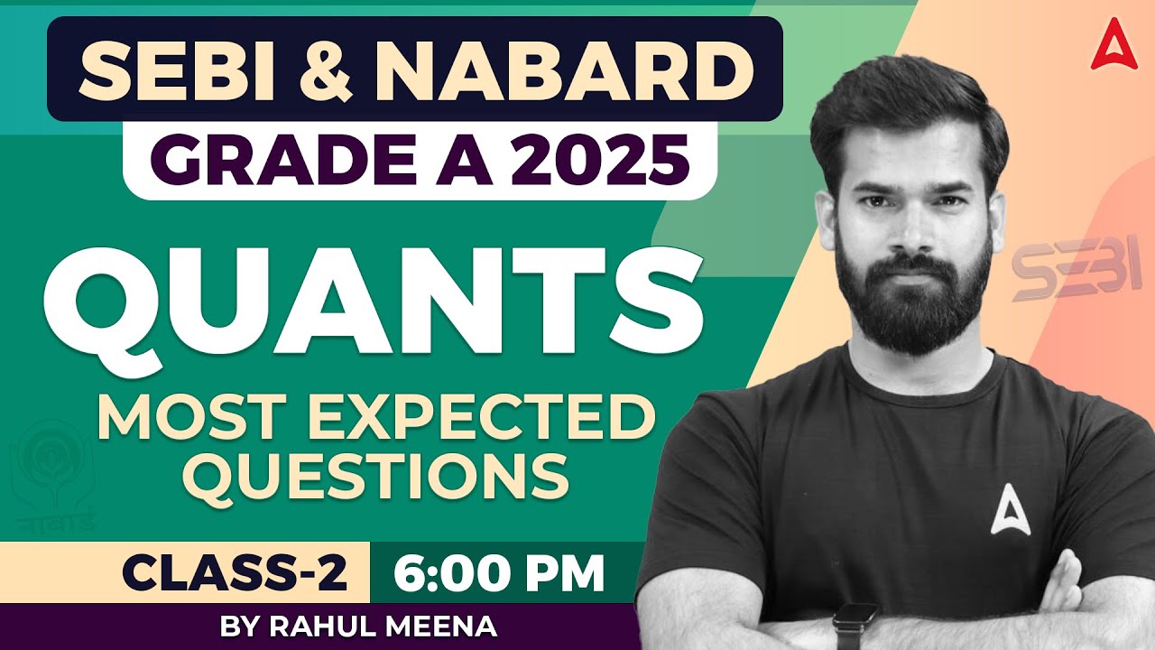 SEBI & NABARD Grade A Quants 2025 | Most Expected Questions | Class-2 | By Rahul sir