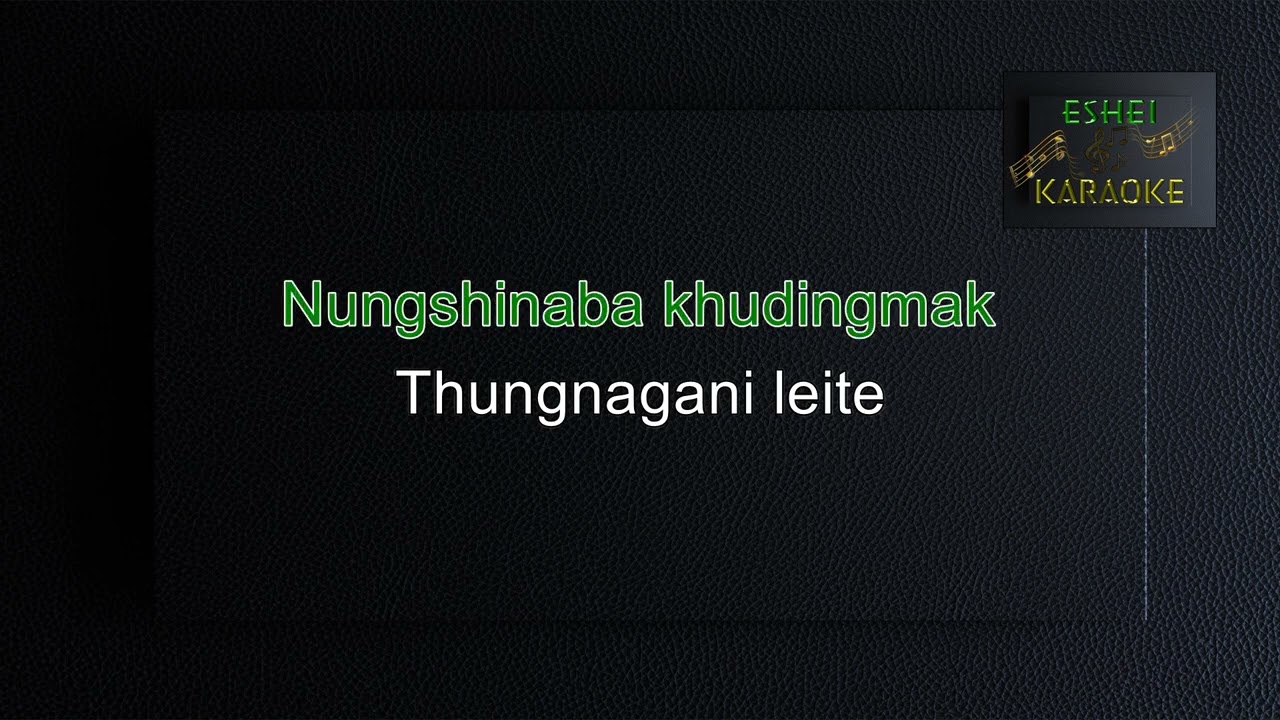 OIKHIBA YAI NANGSE MIGI-MANIPURI KARAOKE SONG- ( SADANANDA || NAOBOY || RAJU NONG )