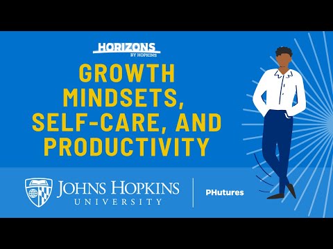 Growth Mindset, Self-Care, and Productivity