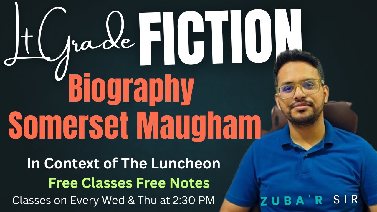 Biography of William Somerset Maugham | LT Grade Exam Preparation | 
