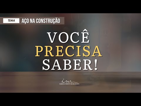 27/09/2025 - [VOCÊ PRECISA SABER! - 11h30] - Igreja Cristã Maranata - Tema: "Aço na contrução"