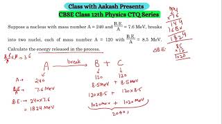 Suppose a nucleus with mass number A = 240 and B.E./A = 7.6 MeV, breaks into two nuclei, each of Mas