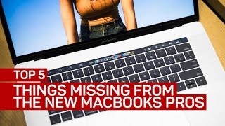 Top 5 things Apple's new MacBook Pros are missing