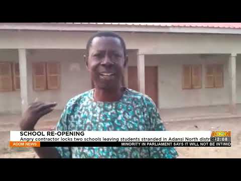 Angry contractor locks 2 schools leaving students stranded in Adansi North District Angry contractor locks 2 schools leaving students stranded in Adansi North District
