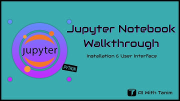 Jupyter Notebook Tutorial: Installation & User Interface Walkthrough