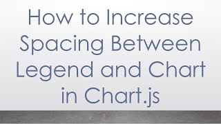 How to Increase Spacing Between Legend and Chart in Chart.js