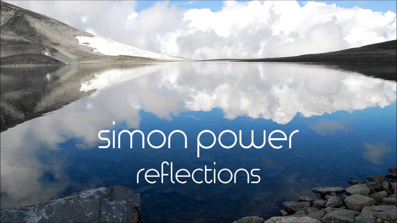 Watch Simon Power - Reflections on YouTube Watch Simon Power - Reflections on YouTube