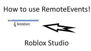 How To Use Remoteevents Roblox Studio