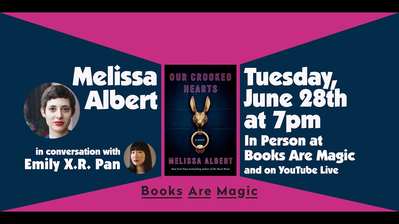 Melissa Albert: Our Crooked Hearts w/ Emily X.R. Pan