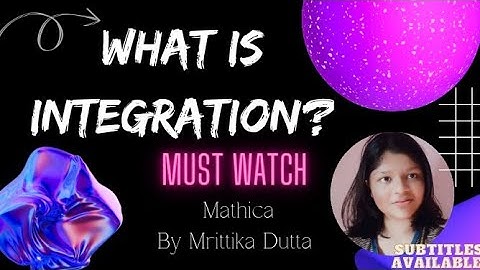 What is Integration?|CALCULUS|- explained by Mrittika Dutta.