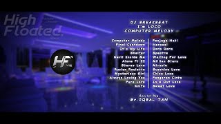 DJ BREAKBEAT I'M LOCO COMPUTER MELODY| Special Request Mr. IQBAL TAN
