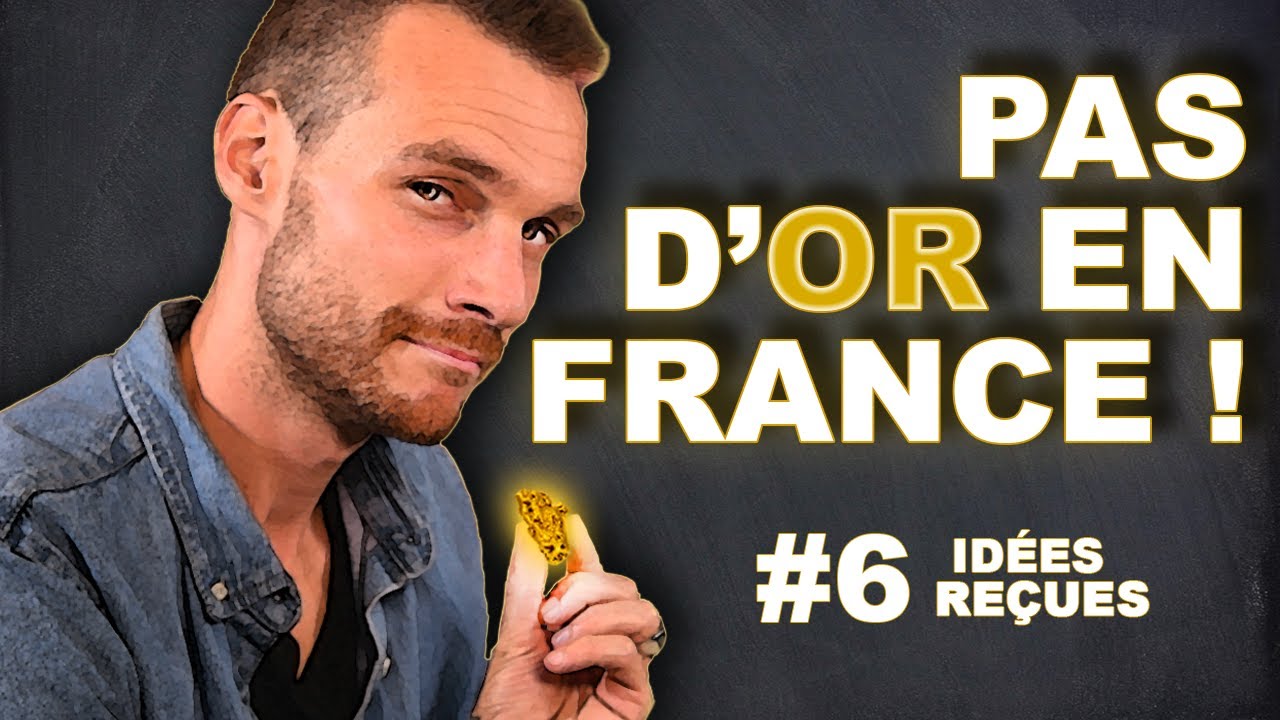 Il n'y a pas d'or en France ! | IDÉES REÇUES | VeraCash