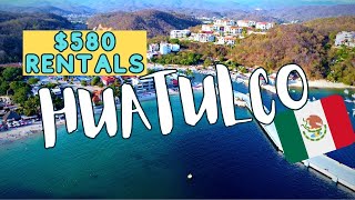 Live In Huatulco, Mexico For $2000 A Month! (Rentals Examples and More)