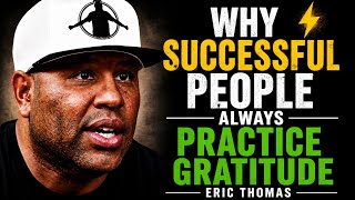 | Rise & Inspire Why Successful People Always Practice Gratitude | Eric Thomas Motivation