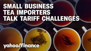 From extra phone calls to added costs: How one small tea business is dealing with tariffs