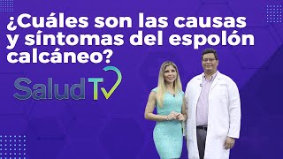 ¿Cuáles son las causas y síntomas del espolón calcáneo?