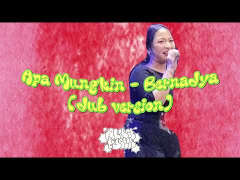 Apa Mungkin - Bernadya | NYALA