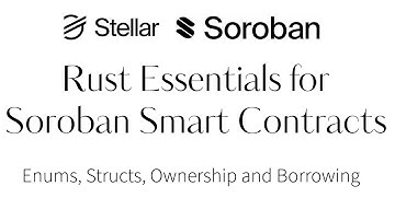 Rust Essentials for Soroban Smart Contracts: Enums, Structs, Ownership and Borrowing