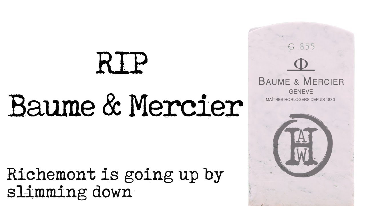 RIP Baume & Mercier (sort of). Richemont goes further up by slimming down.