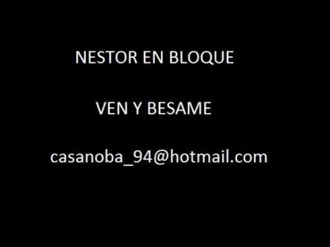 Bésame - Néstor en Bloque