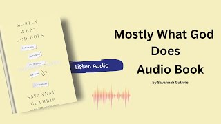 Mostly What God Does Savannah Guthrie Full AudioBook
