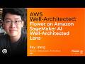AWS Well-Architected: Flower on Amazon SageMaker AI Well-Architected Lens
