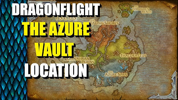 Dragonflight - The Azure Vault dungeon location - Dragon Isles - World of Warcraft