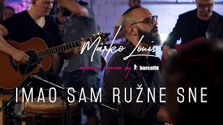 Marko Louis - Imao Sam Ružne Sne - UNPLUGGED - Espresso Session by Barcaffe