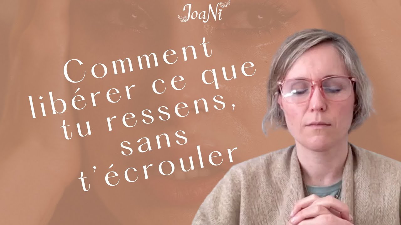 Comment libérer ce que tu ressens sans t’écrouler