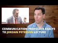 Communication Professor's Reaction to Jordan Peterson Lecture & Delivery Skills