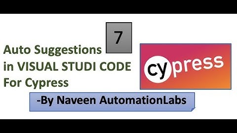 How to get Cypress IntelliSense Auto Suggestions for Cypress API in Visual Studio Code - Part -7