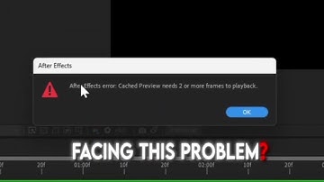 cached preview need two or more frames #aftereffectserror