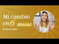 Mi cambio en 6 meses