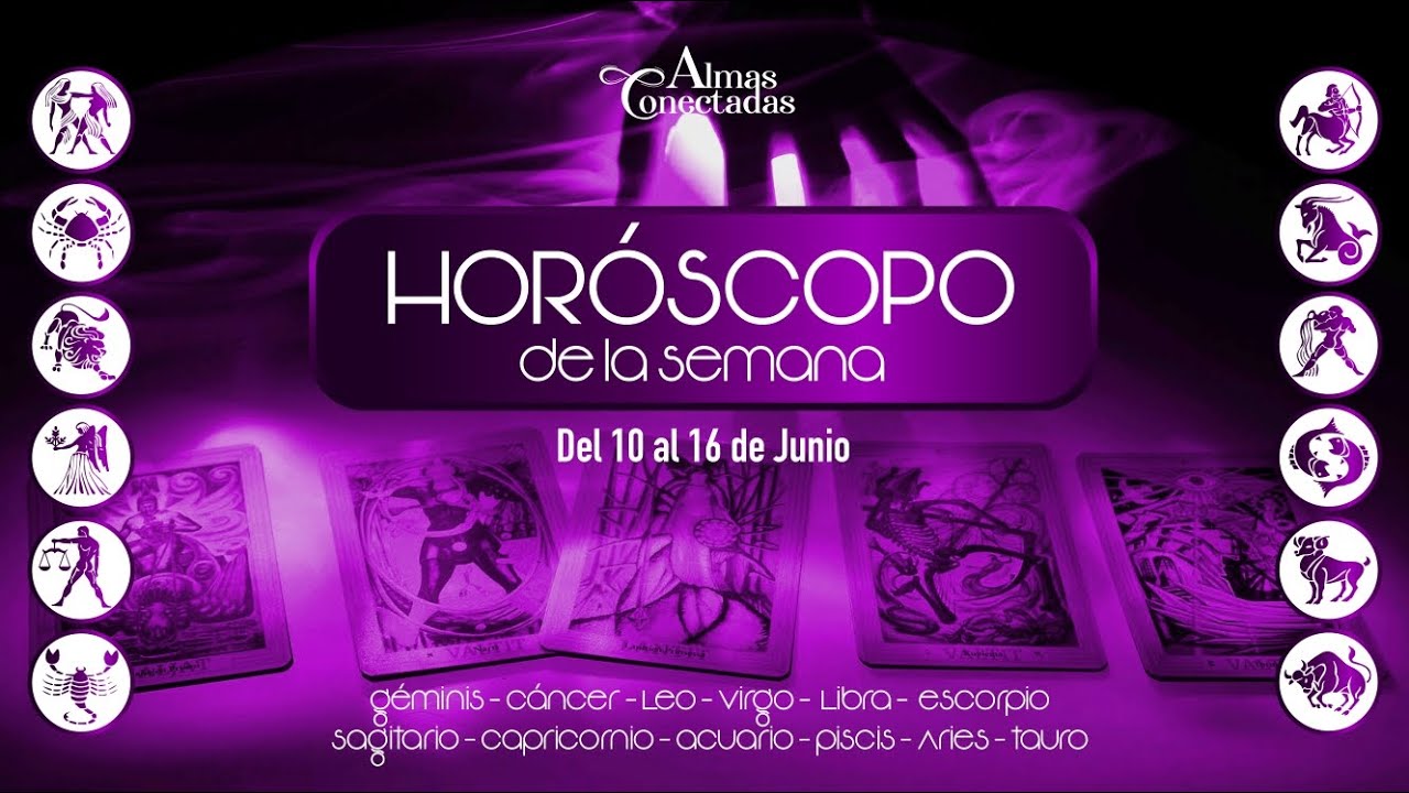 Horóscopo de la semana | 10 al 16 de junio - YouTube