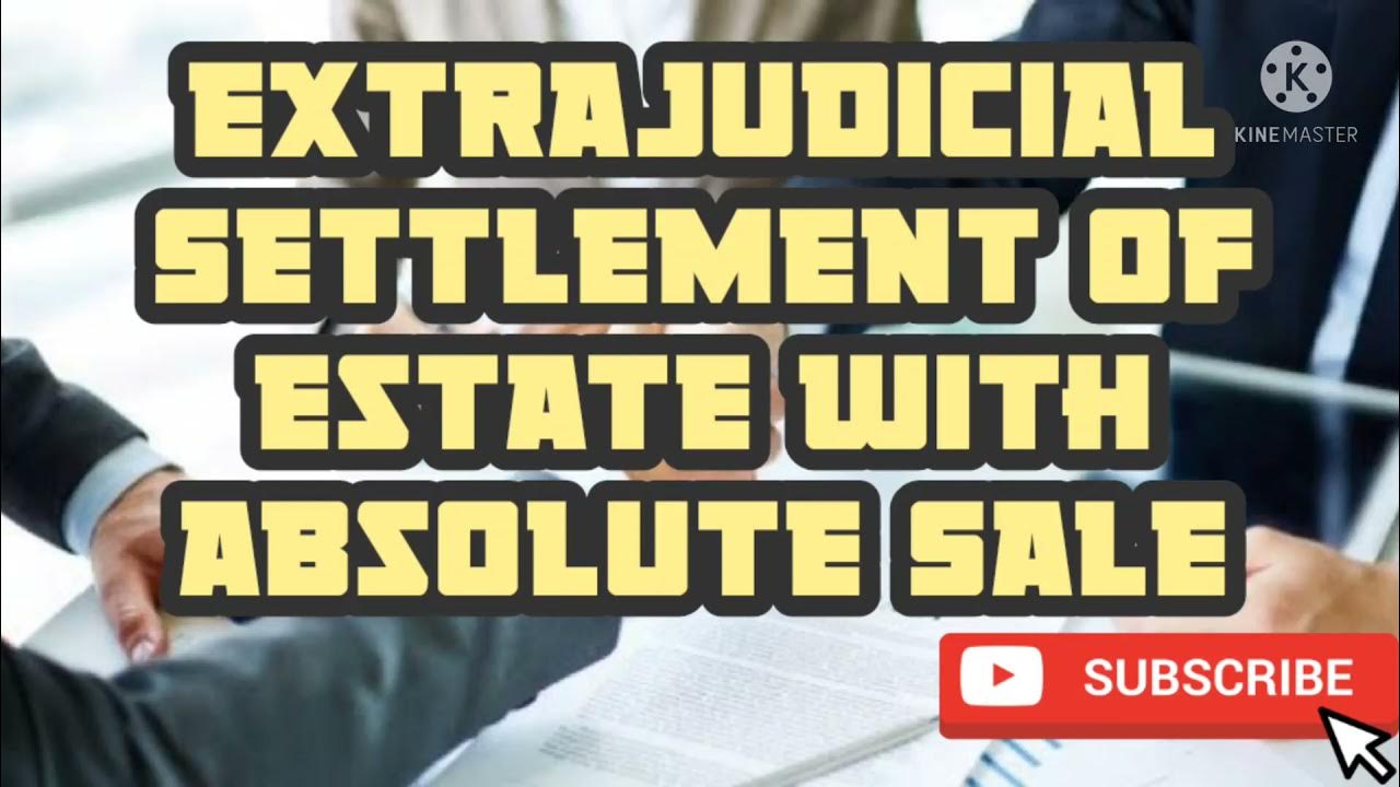 How to make Extrajudicial Settlement of Estate with Absolute Sale YouTube