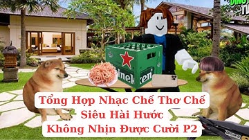Tổng Hợp Nhạc Chế Thơ Chế Siêu Hài Hước Không Nhịn Được Cười P2