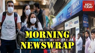 Morning Newswrap | Top Headlines Of The Day | March 7, 2020