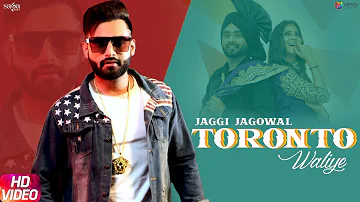 Toronto Waliye - Jaggi Jagowal Ft. Akansha Sareen | Punjabi Song 2019 | Bhangra Song | Saga Music