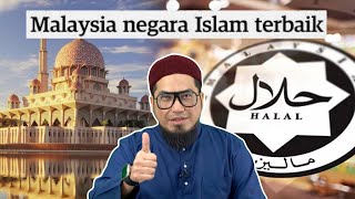 Ini Sebab Malaysia Antara Negara Islam Terbaik Dunia