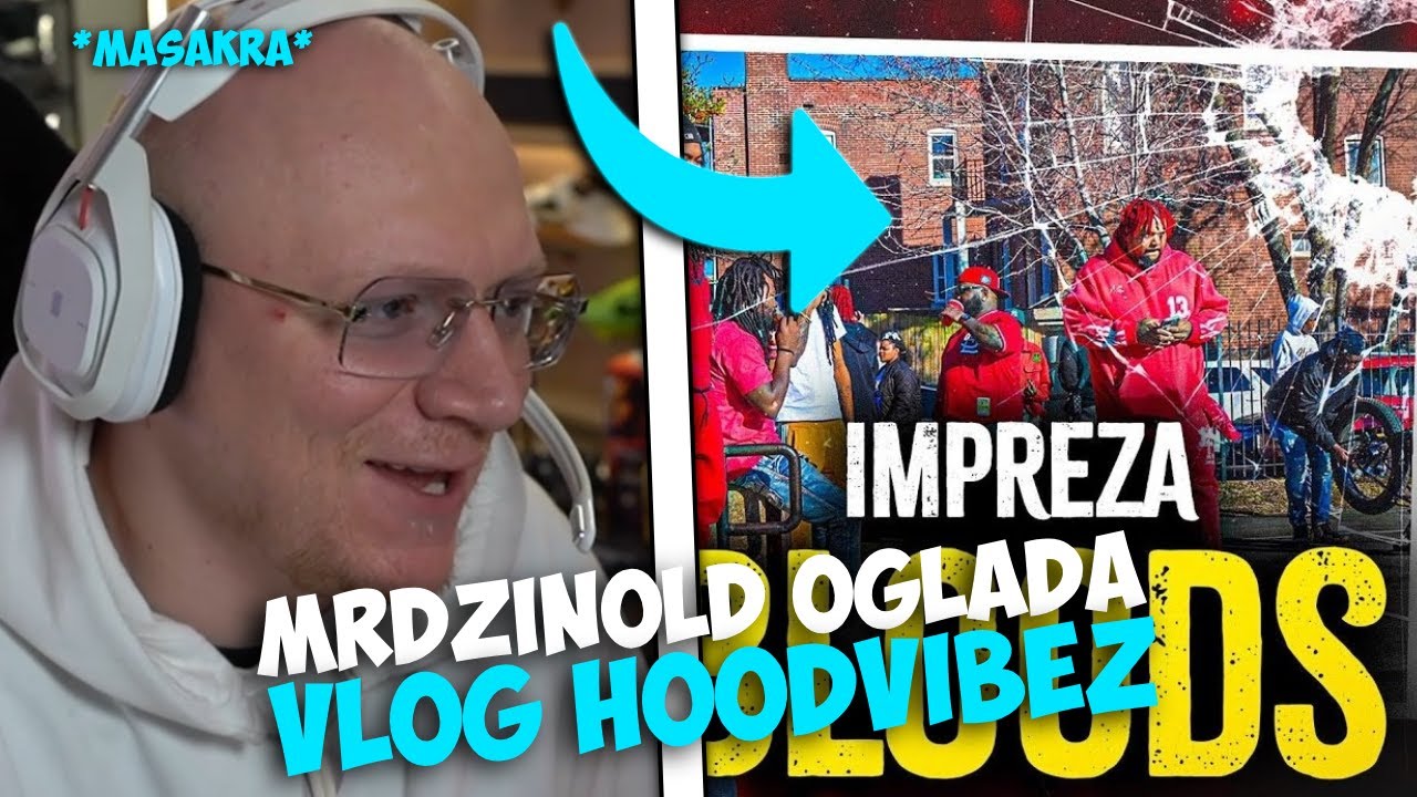MRDZINOLD OGLĄDA VLOGA HOODVIBEZONLY Z GANGIEM BLOODS!