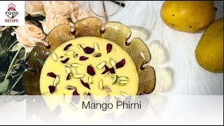 Mango Phirni Easy Phirni Recipe Aam Ki Phirni