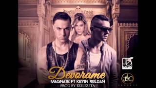 Magnate Ft. Kevin Roldan - Devorame