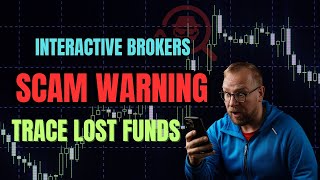 🚨Interactive Brokers Review: SCAM Investigation | Trace Your Lost Funds | 2025 Investor Alert
